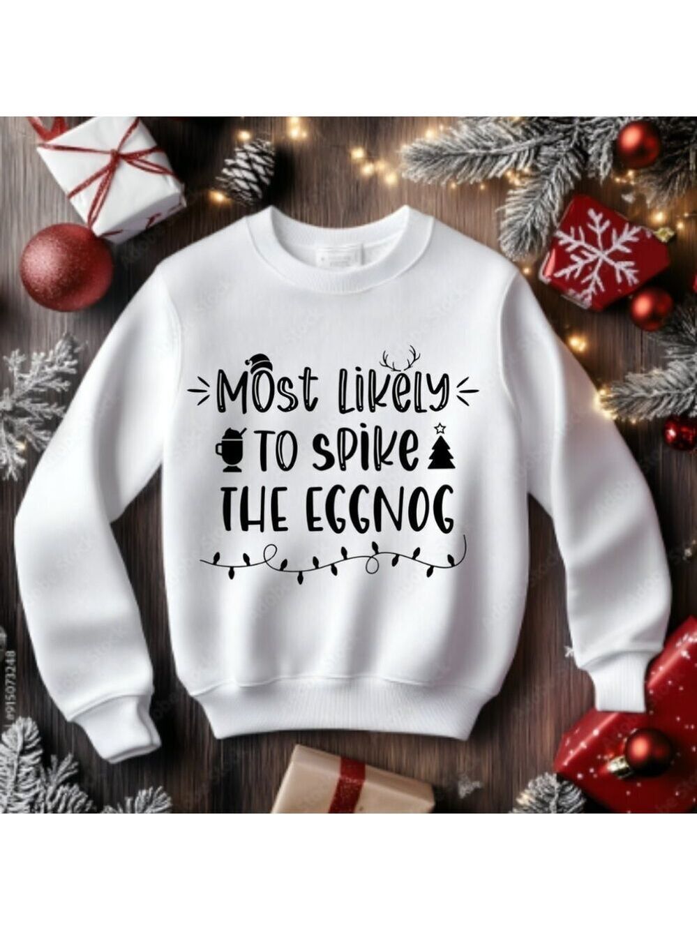 Ugly Christmas Sweater Sweatshirt - Most Likely to Spike the Egg Nog
